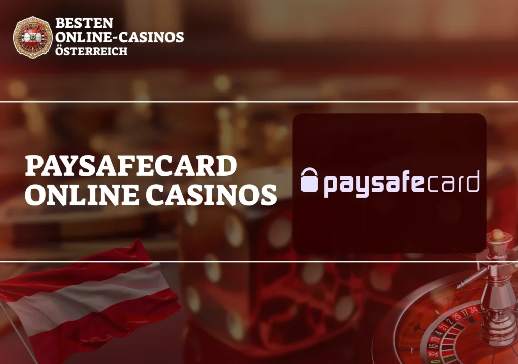 Überblick über Casinos mit Paysafecard in Österreich für sichere Zahlungen.